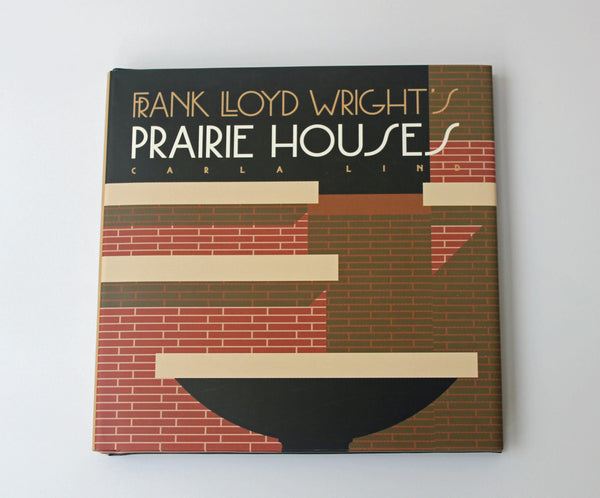 Frank Lloyd Wright Prairie Homes book by Carla Lind