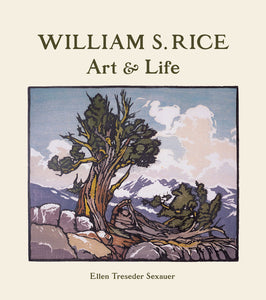 William S Rice Art & Life Hardcover Book by Ellen Treseder Sexauer